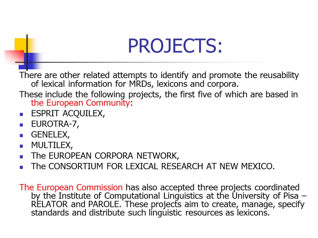 PROJECTS: There are other related attempts to identify and promote the reusability of lexical